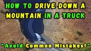 How Truck Drivers Should Safely Climb and Descend a Mountain (Driving Tips)