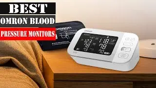 The 5 Best Omron Blood Pressure Monitors 2025
