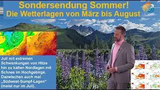Sondersendung Sommer: wahrscheinlichste Wetterlagen M&auml;rz bis August. Sp&auml;te Fr&ouml;ste, fr&uuml;her Herbst?