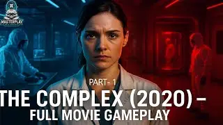 The Complex (2020) &ndash; Full Movie Gameplay Walkthrough | Interactive Thriller) part  1