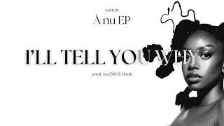 Karun - I'LL TELL YOU WHY Prod. GR! & Hook (Audio)