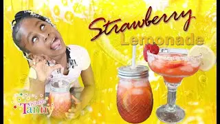 Making Homemade Strawberry Lemonade with Tanny |