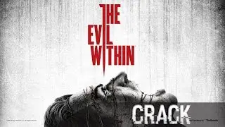 [FR]Crack THE EVIL WITHIN COMPLETE EDITION FULL DLC + Patch FR !