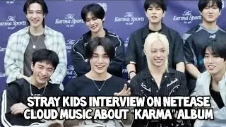 Stray Kids Interview on NetEase Cloud Music about 