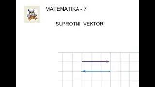 Mat-7-72252    -  Matematika 7   suprotni vektori  1