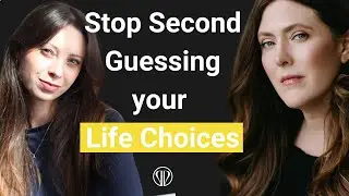 Stop Second Guessing Your Life Choices  with Anna Roberts