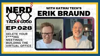 S02 EP028: Delete Your F*ing Meetings: Building the Virtual Office: w/ Katmai&rsquo;s Erik Braund (video)