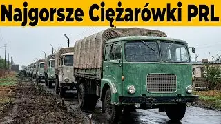 5 Najgorszych Ciężarówek z PRL!