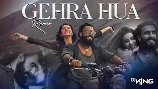 Gehra Hua | Remix | Dj king | Dhurandhar | Ranveer Singh  Arijit Singh