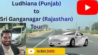 Ludhiana Punjab to Sri Ganganagar Rajasthan tour 