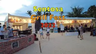 Food Fest 2022 - Grill Fest at Sentosa 4K UHD #sentosa #foodfest