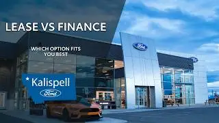 Leasing VS Financing With Kalispell Ford