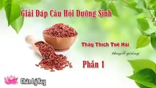 Giải Đ&aacute;p C&acirc;u Hỏi 1 Trị Bệnh Bằng Phương Ph&aacute;p Dưỡng Sinh Gạo Lức Muối M&egrave; Thầy Th&iacute;ch Tuệ Hải
