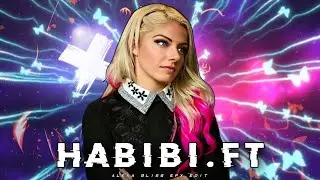 ALEXA BLISS ✨💞 || HABIBI.FT 💫😈 || EFX EDIT 💫❤️&zwj;🔥💫 || ALEXA REMIX
