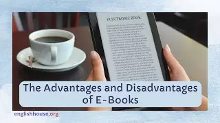 The Advantages and Disadvantages of E-Books