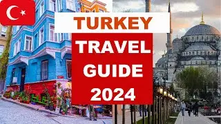 Turkey Travel Guide: What Tourists Should Know Before Visiting