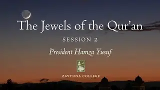 The Jewels of the Qur'an 2022 with Hamza Yusuf: Session 2