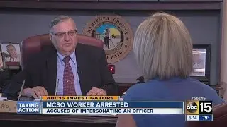 MCSO worker arrested for impersonating an officer