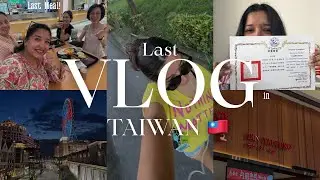 Goodbye Taiwan 🇹🇼: got certificate, last meals and alot of nostalgia 🥹