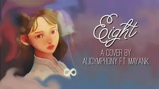 IU, SUGA - Eight // cover by Alicymphony ft. Mayank