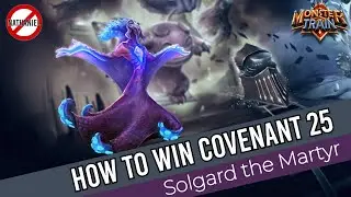 How to Win Covenant 25 (Ep. 8) - Solgard the Martyr [Monster Train]
