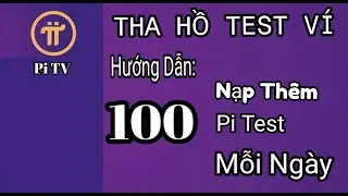 Pi network- ANH, EM PIONEER THA HỒ TEST VÍ NHÉ. NẠP 100 TEST Pi VÀO VÍ MỖI NGÀY#pi network