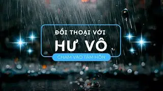 🎧ĐỐI THOẠI VỚI HƯ V&Ocirc; - CHẠM V&Agrave;O T&Acirc;M HỒN &ndash; Healing Rock & Soul Journey#softrock #chamvaotamhon