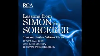 Sermon - 30 April 2023 - Lessons From Simon the Sorcerer