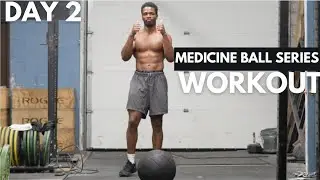 Medicine Ball Training  Series: Day 2 | Upper Body Medicine Ball Workout | Build Muscle & Endurance!