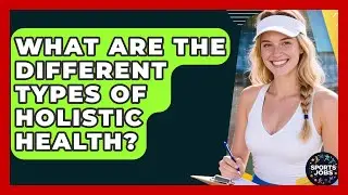 What Are The Different Types Of Holistic Health? - Sports Jobs