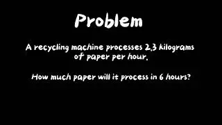 Grade 5 Math : Multiply Decimals word problems (Recycling Machine)