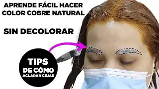 APRENDE HACER FÁCIL COLOR COBRE NATURAL. SIN DECOLORAR