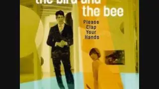 The Bird And The Bee - Polite Dance Song