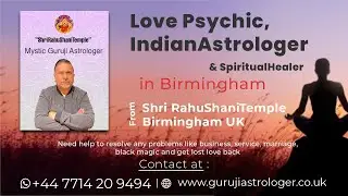 Love Psychic, IndianAstrologer & SpiritualHealer in Birmingham From ShriRahuShaniTempleBirmingham UK