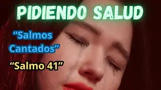 Pidiendo Salud - Salmos 41