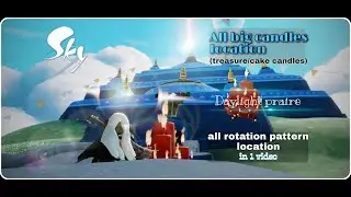 All rotation | all big treasure cake candle location Daylight prairie | Sky Children of the Light
