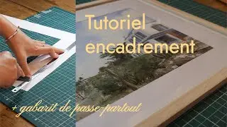 Comment encadrer une aquarelle avec un passe-partout ? Ma méthode simple & gabarits de passe-partout