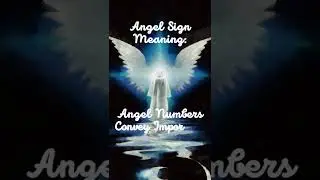 Angel Sign Meaning: Angel Numbers Convey Important Messages From Angels #Shorts