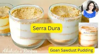 SerraDura Pudding|Goan Sawdust Pudding|No Cook Dessert @akshatasrecipes #serradura#goandessert#eat