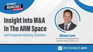 Corporate Advisory Solutions, LLC | Michael Lamm | Receivables Roundtable Ep. 65