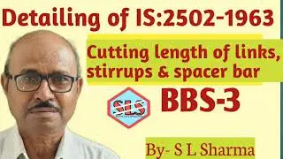 BBS-3, Cutting length of link, stirrups etc. Detailing of IS:2502-1963.