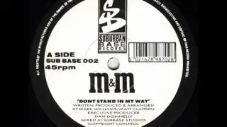 M&M - Don't Stand In My Way