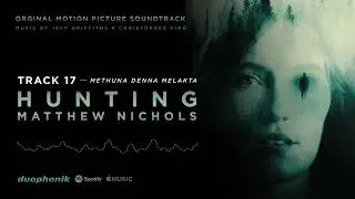 METHUNA DENNA MELAKTA - Track 17 - Hunting Matthew Nichols - Original Motion Picture Soundtrack