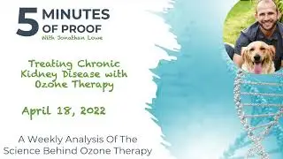 Treating Chronic Kidney Disease with Ozone Therapy - 5 Minutes of Proof