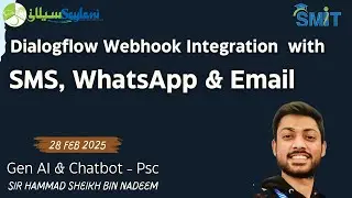 Dialogflow ES Webhook & Message Integration | Send SMS, WhatsApp & Email | SMIT Peshawar 28 Feb 2025