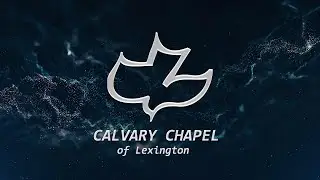 Calvary Chapel Of Lexington Live Stream - 1/18/2026