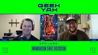 GEEK YAK'S WANDAVISION SERIES DISCUSSION PART 3 | TOP MOMENTS & UNANSWERED QUESTIONS (SPOILERS)