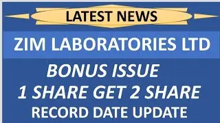 Zim laboratories Ltd share latest news | Bonus issue record date update complete details