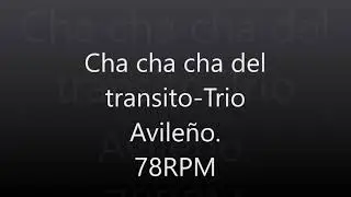 Cha cha cha del transito- Trio Avileño