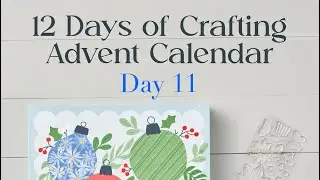 ***Spoiler Alert - Day 11***12 days of Christmas Advent Calendar Stampin up